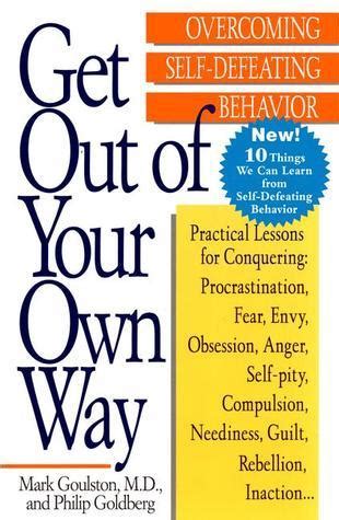 get out of your own way overcoming self defeating behavior PDF